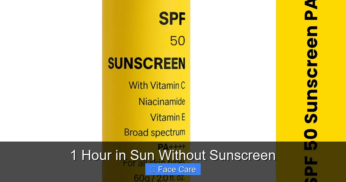 1 Hour in Sun Without Sunscreen