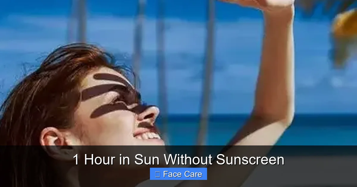 1 Hour in Sun Without Sunscreen
