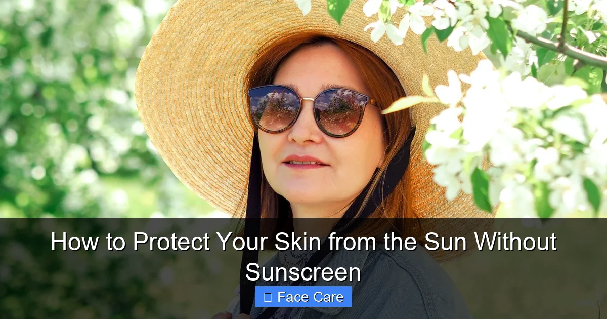 How to Protect Your Skin from the Sun Without Sunscreen