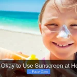 Is It Okay to Use Sunscreen at Home