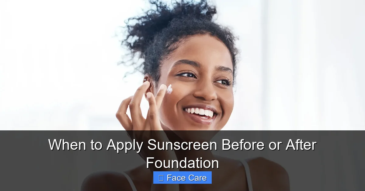 When to Apply Sunscreen Before or After Foundation