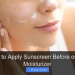 When to Apply Sunscreen Before or After Moisturizer