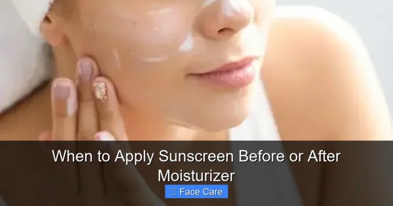 When to Apply Sunscreen Before or After Moisturizer