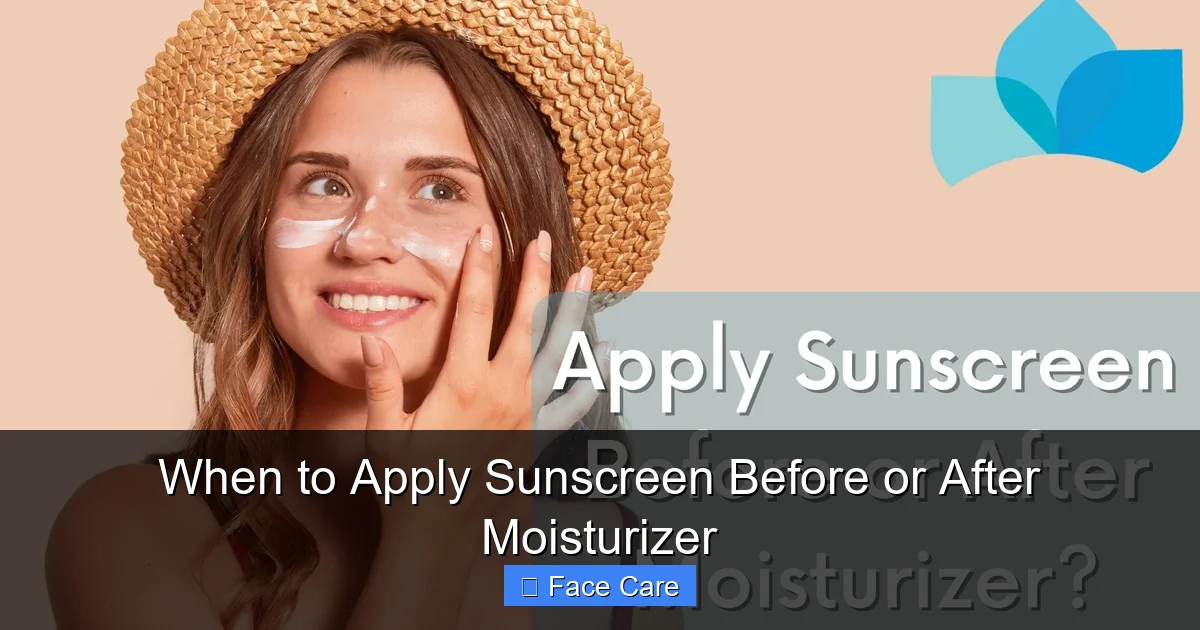 When to Apply Sunscreen Before or After Moisturizer