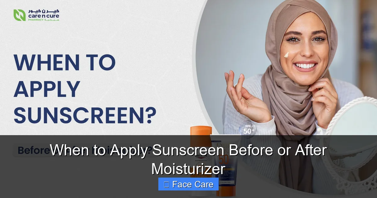 When to Apply Sunscreen Before or After Moisturizer