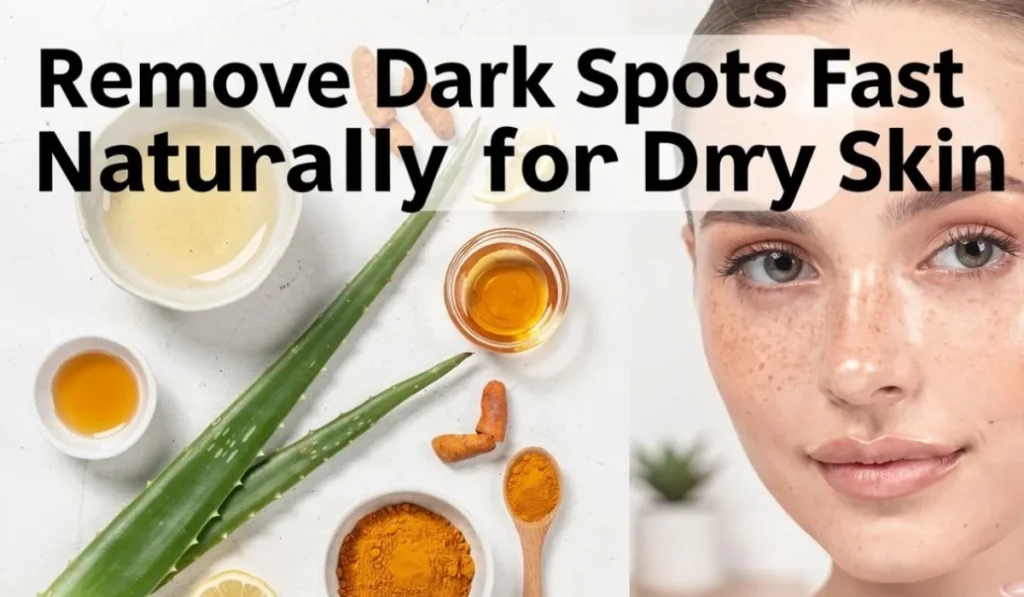 How To Remove Dark Spots On Face Fast Naturally For Dry Skin
